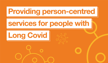 Text reads: Providing person-centred services for people with Long Covid