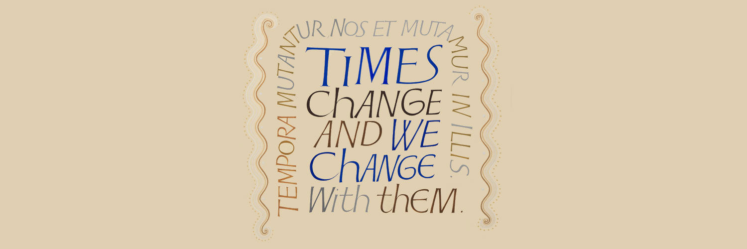 Artwork presented to the university by staff in 1975. The text reads 'Times change and we change with them".