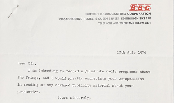 A letter from M.H. Shaw at the BBC requesting information from Queen Margaret College on the 13th July, 1976. The text reads, "Dear Sir, I am intending to record a 30 minute radio programme about the Fringe, and I would greatly appreciate your co-operation in sending me any advance publicity material about your production. Yours sincerely, M. H. Shaw, General Programme Producer."