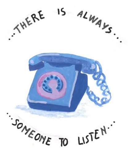 Watercolour painting of a phone with the words 'there is always someone to listen'