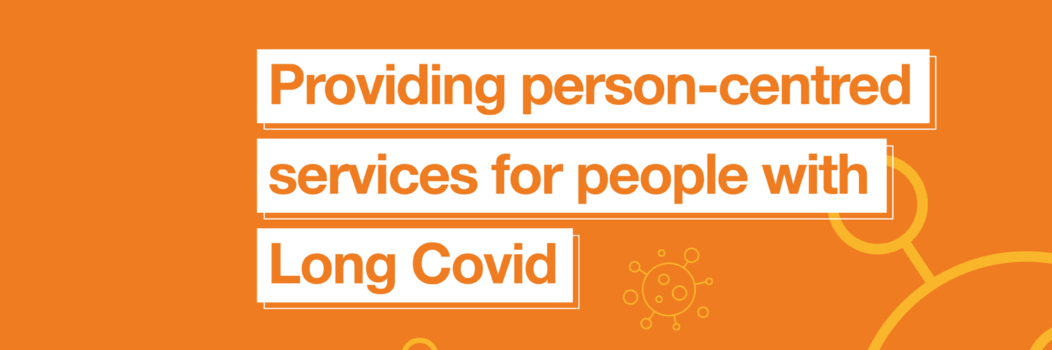 Text reads: Providing person-centred services for people with Long Covid